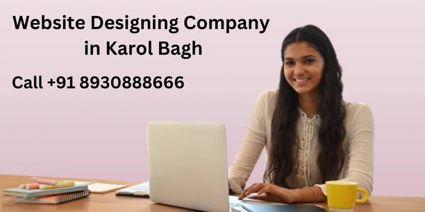 Top 5 Website Designing Companies in Karol Bagh